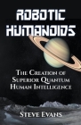 Robotic Humanoids. By Steve Earle Cover Image