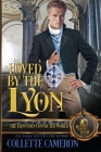 Loved by the Lyon: The Lyon's Den By The Lyon's Den, Collette Cameron Cover Image