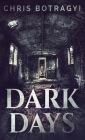 Dark Days By Chris Botragyi Cover Image