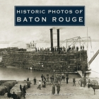 Historic Photos of Baton Rouge Cover Image