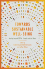Towards Sustainable Well-Being: Moving beyond GDP in Canada and the World By Anders Hayden (Editor), C�ofride Gaudet (Editor), Jeffrey Wilson (Editor) Cover Image