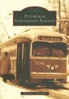 Pittsburgh Streamlined Trolleys (Images of Rail) By Kenneth C. Springirth Cover Image