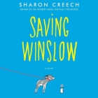 Saving Winslow By Sharon Creech, Kirby Heyborne (Read by) Cover Image