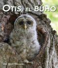 Otis, El Búho (Otis the Owl) By Mary Holland Cover Image