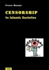 Censorship in Islamic Societies Cover Image