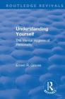 Understanding Yourself: The Mental Hygiene of Personality (Routledge Revivals) By Ernest R. Groves Cover Image