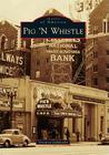 Pig 'n Whistle (Images of America) By Veronica Gelakoska Cover Image