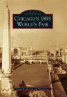 Chicago's 1893 World's Fair (Images of America) By Joseph M. Di Cola, David Stone Cover Image