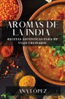 Aromas de la India: Recetas Auténticas para un Viaje Culinario Cover Image