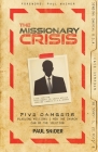 The Missionary Crisis: Five Dangers Plaguing Missions and How the Church Can Be the Solution Cover Image