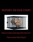 HIStory or OUR Story: Before You Were Called Negro Who Were You? By III King, Shemuel Taylor Cover Image