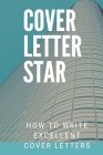 Cover Letter Star: how to write excellent cover letters Cover Image
