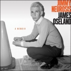 Jimmy Neurosis: A Memoir By James Oseland (Read by) Cover Image