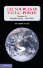 The Sources of Social Power: Volume 4, Globalizations, 1945-2011 By Michael Mann Cover Image