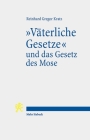 Vaterliche Gesetze' Und Das Gesetz Des Mose: Die Rolle Der Tora Im Judaischen Aufstand Gegen Antiochos IV By Reinhard Gregor Kratz Cover Image