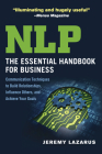 NLP: The Essential Handbook for Business: Communication Techniques to Build Relationships, Influence Others, and Achieve Your Goals Cover Image