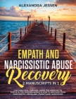 Empath and Narcissistic Abuse Recovery (2 Manuscripts in 1): The Practical Survival Guide for Empaths to Thrive in the Modern World & How to Recover f Cover Image