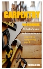 Carpentry for Beginners: Detailed guide to becoming an expert in carpentry work Cover Image