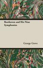 Beethoven and His Nine Symphonies Cover Image