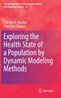 Exploring the Health State of a Population by Dynamic Modeling Methods By Christos H. Skiadas, Charilaos Skiadas Cover Image