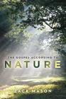 The Gospel According to Nature By Zack Mason Cover Image