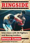 Ringside: Interviews with 24 Fighters and Boxing Insiders Cover Image