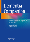 Dementia Companion: Guide for Additional Caregivers in Nursing Care By Simone Schmidt, Martina Döbele Cover Image