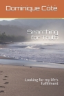 Searching for Truth: Looking for my life's fulfillment By Dominique Côté Cover Image