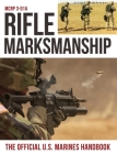 Rifle Marksmanship: US Marine Corps MCRP 3-01A By U S Marine Corps Cover Image