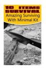 10 Items Survival: Amazing Surviving With Minimal Kit By Tom Jefferson Cover Image