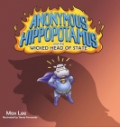 Anonymous Hippopotamus and the Wicked Head of State By Max Lee, Stevie Fernando (Illustrator) Cover Image