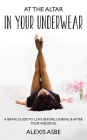 At the Altar in Your Underwear By Alexis Asbe Cover Image