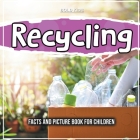 Recycling: Facts And Picture Book For Children By Bold Kids Cover Image
