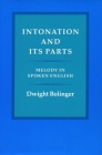 Intonation and Its Parts: Melody in Spoken English By Dwight Bolinger Cover Image
