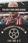 Top 100 Polish Fans Hooligans A-Z Cover Image