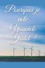 Pourquoi je vote Yannick Jadot !: Notez tout ce qui explique vos arguments en faveur d'Europe Ecologie Les Verts By Ecolo Cover Image