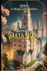Aventura Data Kids: Livro 1: A Magia dos Dados Cover Image