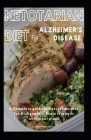Ketotarian Diet for Alzheimer's Disease: A Complete Guide to Ketotarian Diet for Alzheimer's, Brain Strength with Meal Plans By Adam Johnson Cover Image