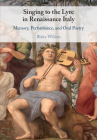 Singing to the Lyre in Renaissance Italy By Blake Wilson Cover Image