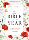 The Bible in a Year - Bible Study Book: A Guided Scripture Reading Journey for Women By Kandi Gallaty Cover Image