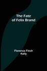 The Fate of Felix Brand Cover Image