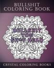Bullshit Coloring Book: 20 Bullshit Mandala Coloring pages For adults. The Best swear Words Coloring Pages To Help You Relax And De-Stress Cover Image