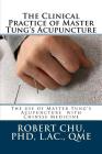 The Clinical Practice of Master Tung's Acupuncture: A clinical guide to the use of Master Tung's Acupuncture Cover Image