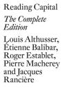 Reading Capital: The Complete Edition By Louis Althusser, Etienne Balibar (Introduction by), Roger Establet (Contributions by), Jacques Ranciere (Contributions by), Pierre Macherey (Contributions by) Cover Image