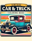 Vintage Car and Trucks coloring book: Start Your Colorful Journey Today, Where Every Line You Draw and Every Shade You Choose Transforms the Page into Cover Image