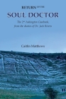 Return of the Soul Doctor: The 2nd Ashington Casebook, from the diaries of Dr. Jack Rivers By Caitlín Matthews Cover Image