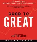 Good to Great: Why Some Companies Make the Leap...And Other's Don't By Jim Collins, Jim Collins (Read by) Cover Image