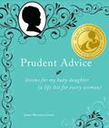 Prudent Advice: Lessons for My Baby Daughter (A Life List for Every Woman) By Jaime Morrison Curtis Cover Image