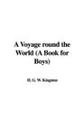 A Voyage Round the World (a Book for Boys) Cover Image