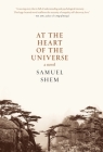 At the Heart of the Universe: A Novel Cover Image